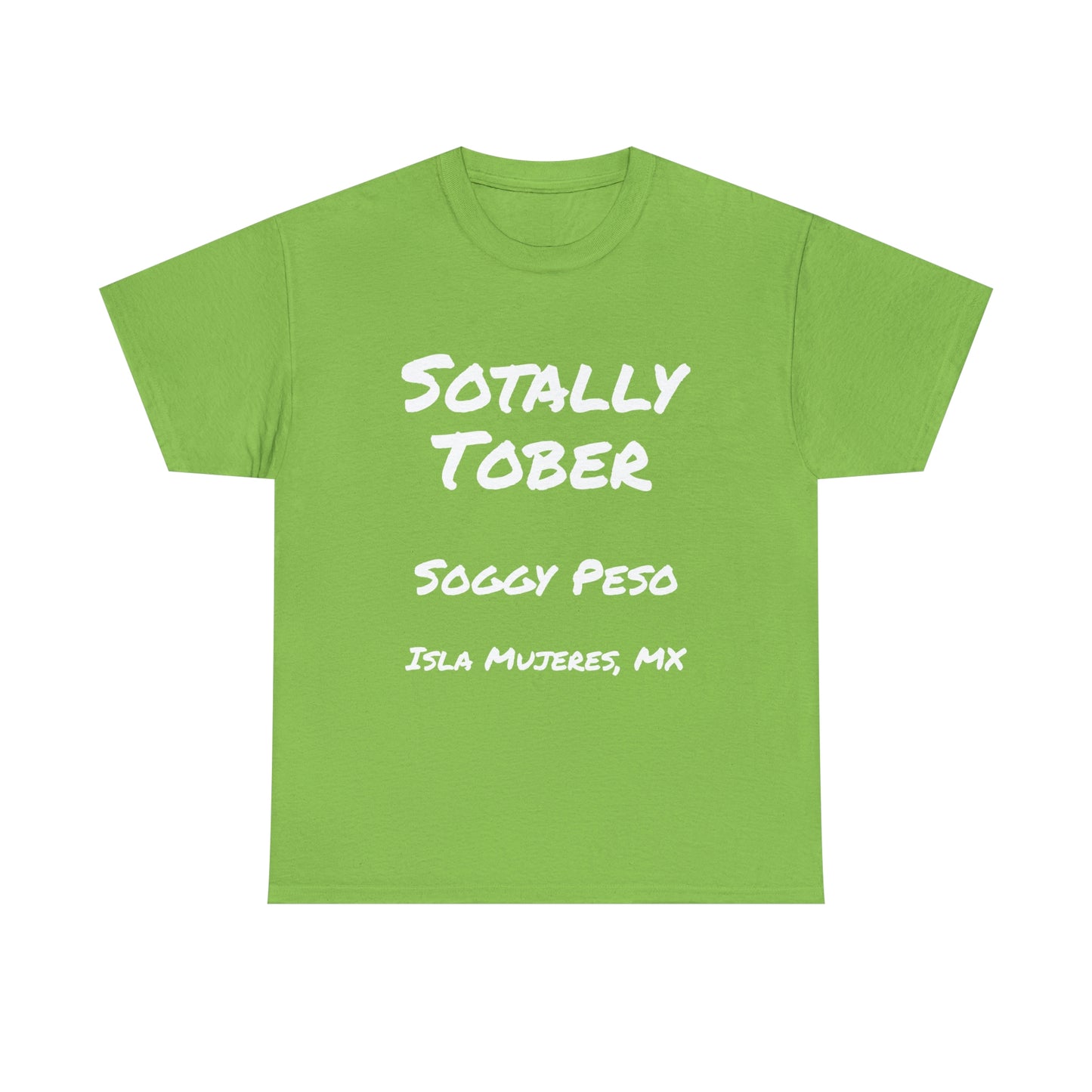Sotally Tober T-Shirt