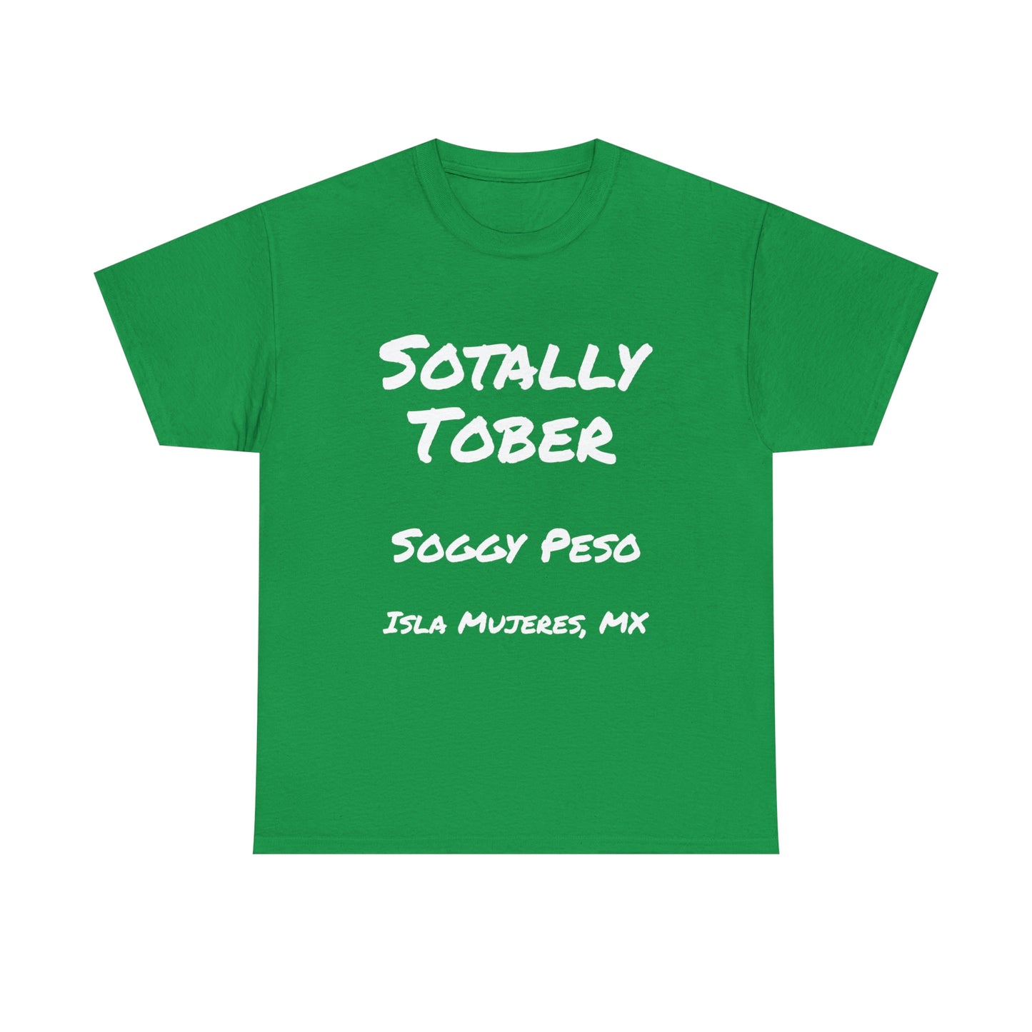 Sotally Tober T-Shirt