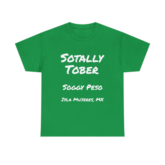 Sotally Tober T-Shirt