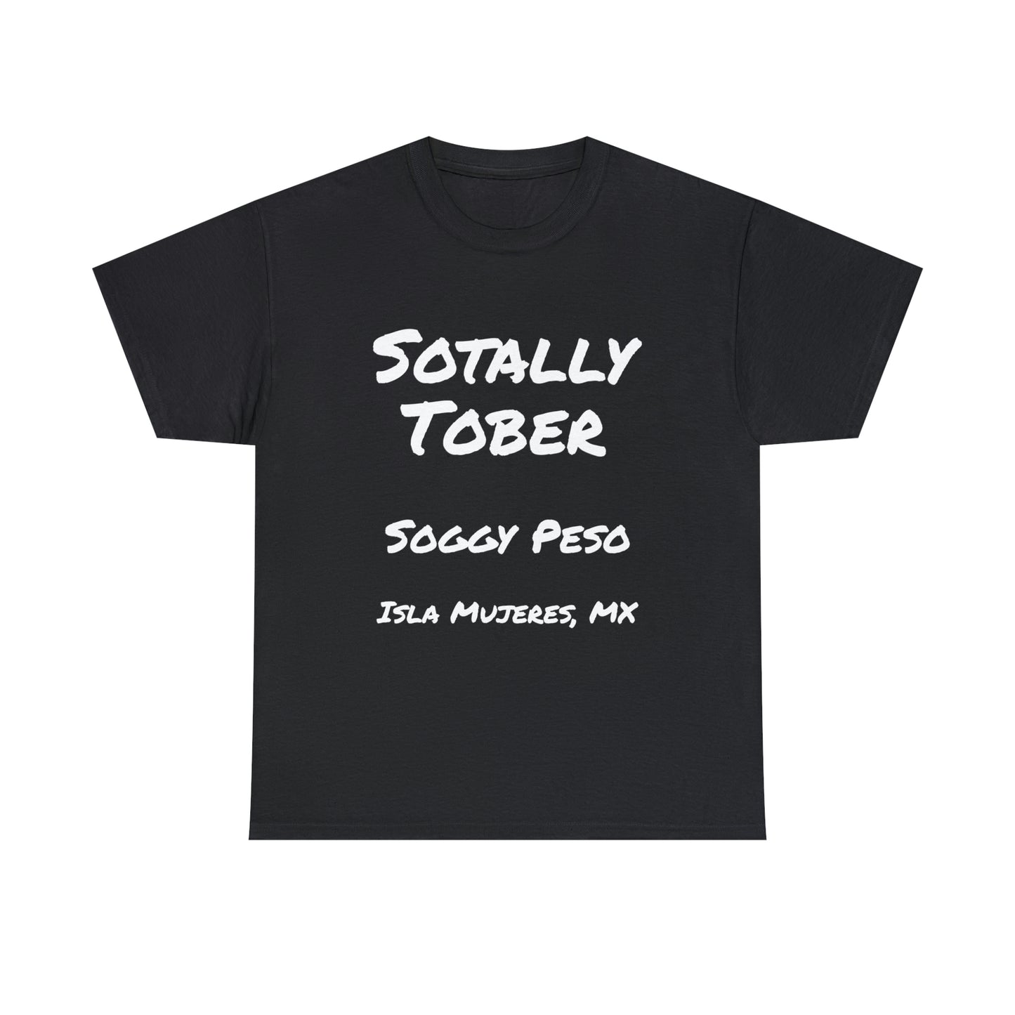 Sotally Tober T-Shirt