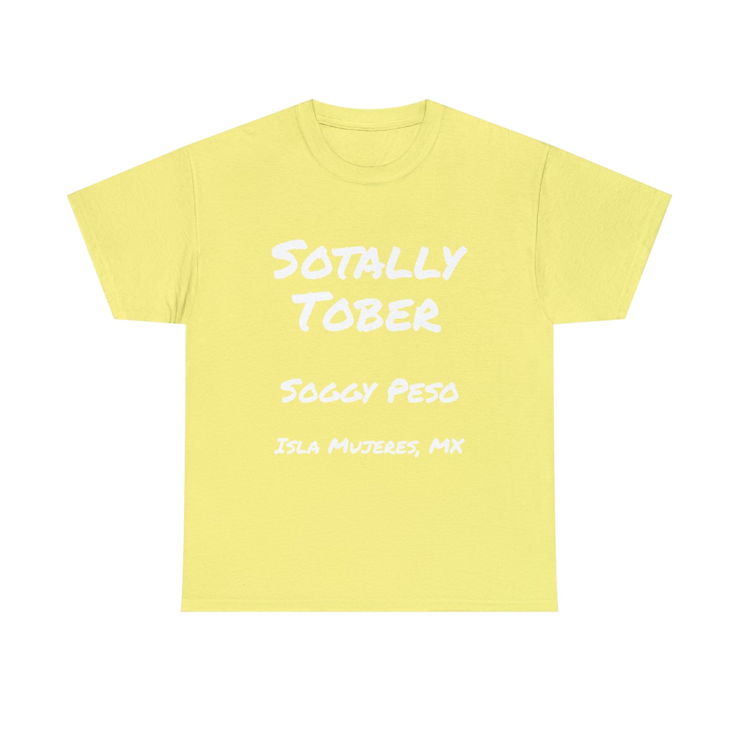 Sotally Tober T-Shirt
