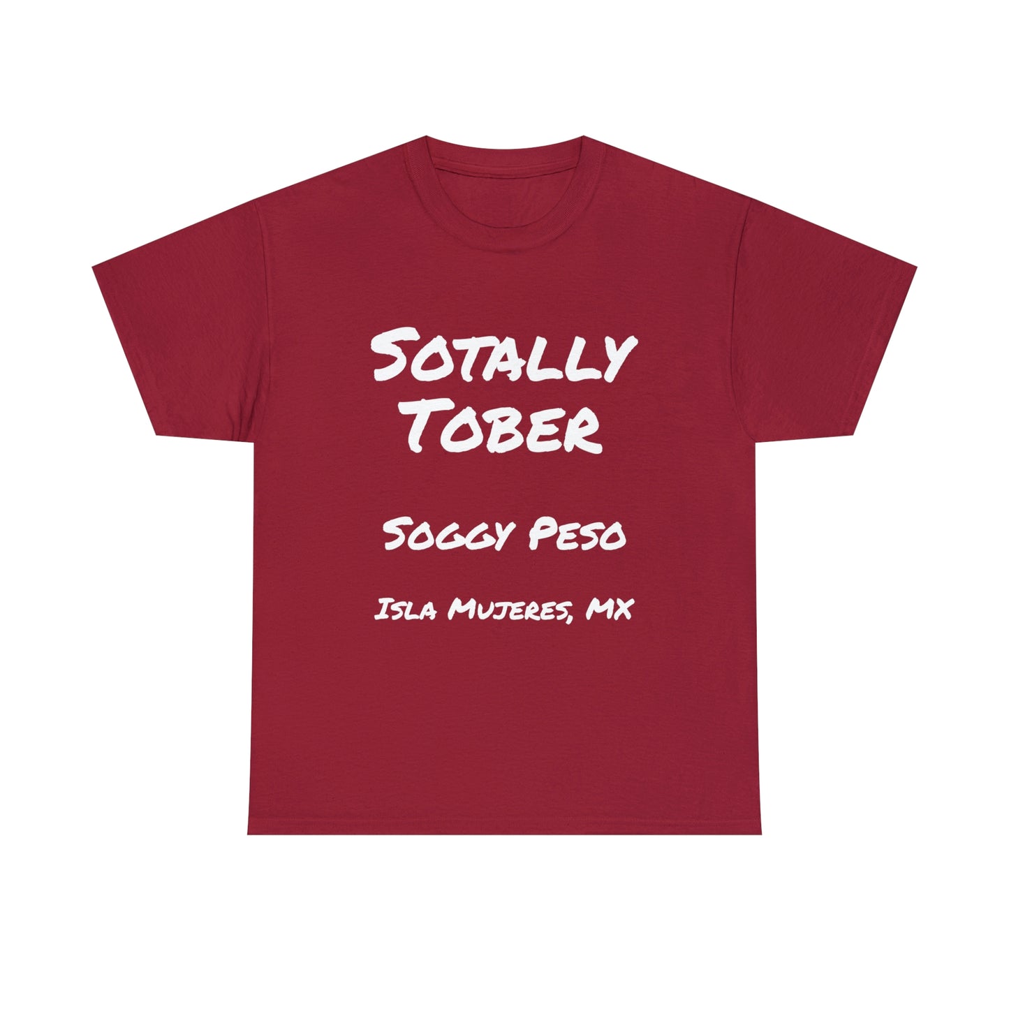 Sotally Tober T-Shirt