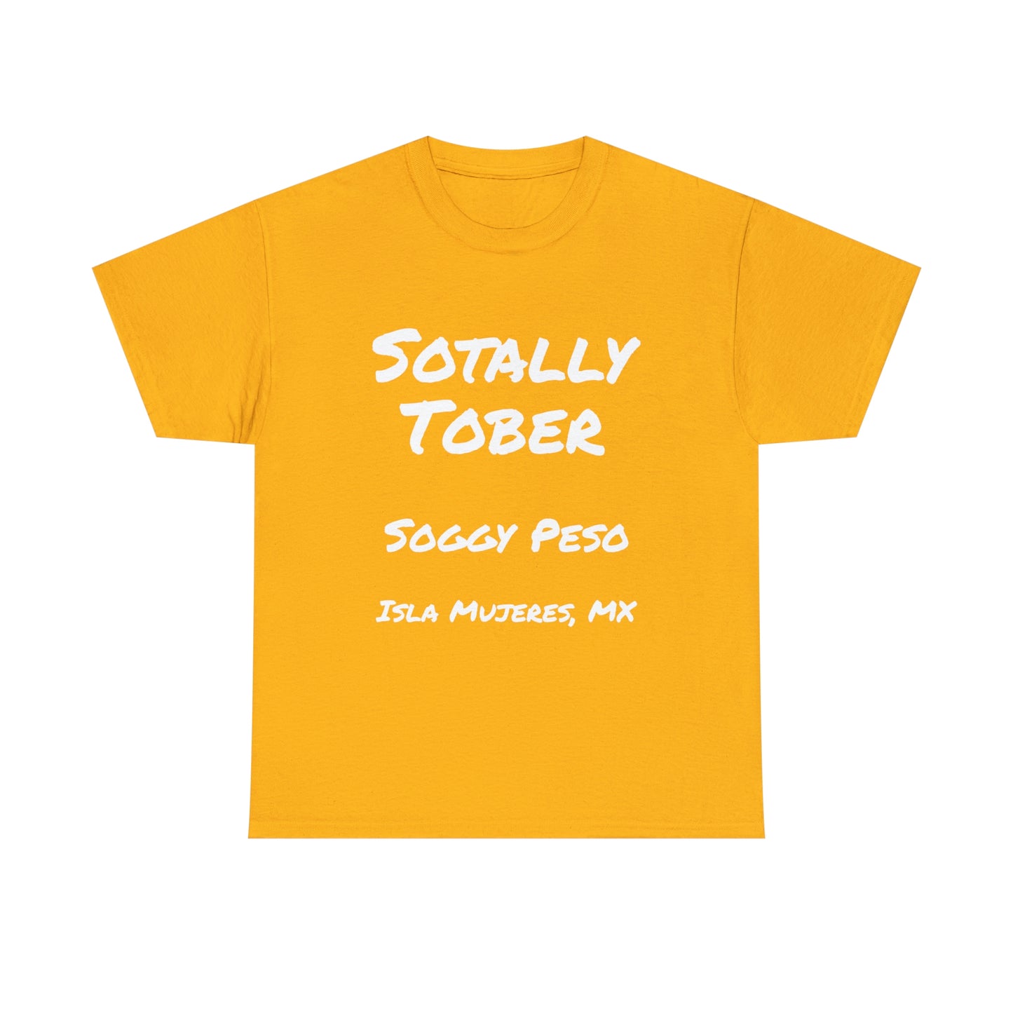 Sotally Tober T-Shirt