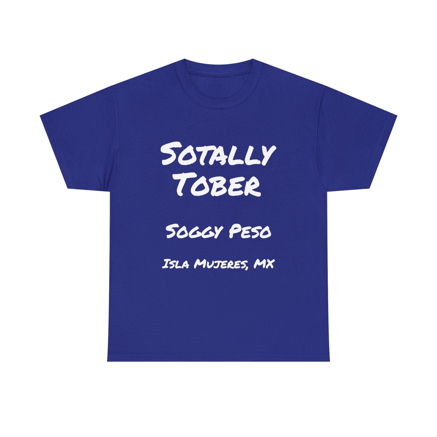 Sotally Tober T-Shirt
