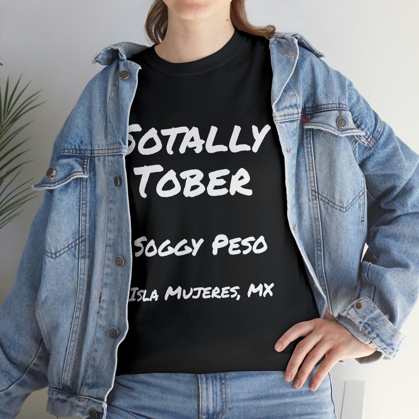 Sotally Tober T-Shirt