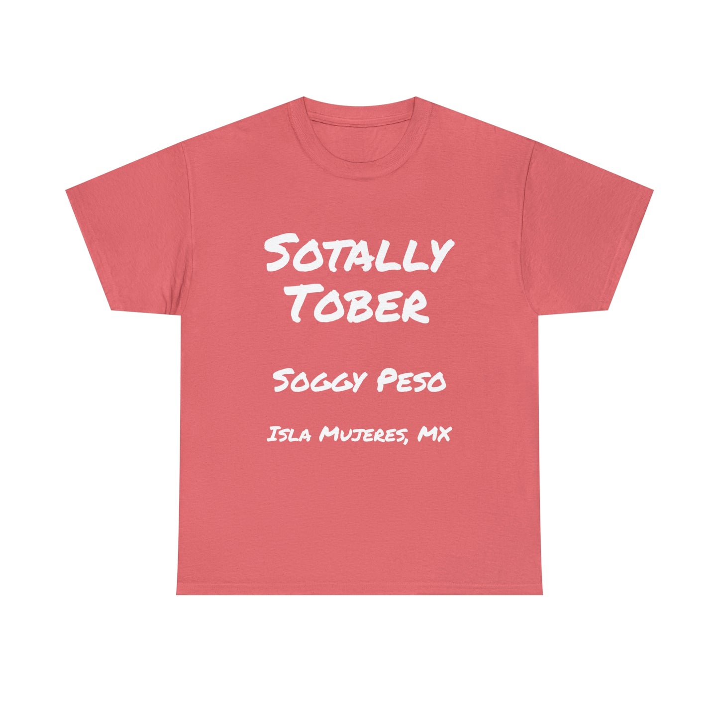 Sotally Tober T-Shirt